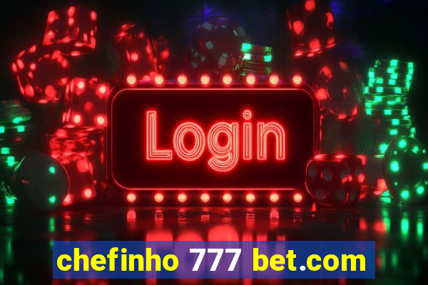 chefinho 777 bet.com